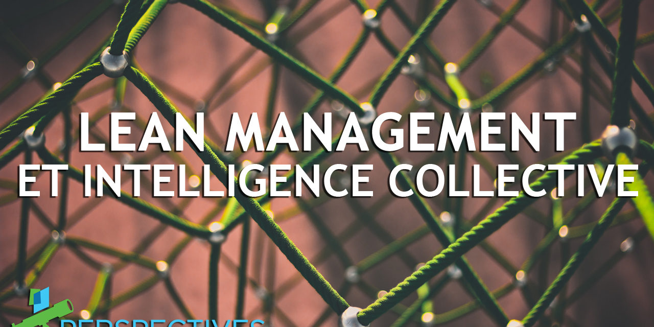 Perspectives, conf ESJDB : lean management et intelligence collective Perspectives, conf ESJDB : lean management et intelligence collective